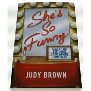 SHE'S SO FUNNY: 1,768 OF BEST JOKES FROM WOMEN COMEDIANS By Judy Brown Like New